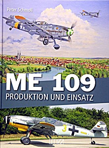 Buch: Me 109 - Produktion und Einsatz