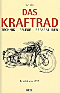 Buch: Das Kraftrad - Technik, Pflege, Reparaturen (Reprint von 1937)
