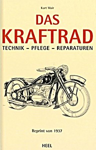 Livre: Das Kraftrad - Technik, Pflege, Reparaturen (Reprint von 1937) 