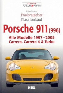 Buch: Porsche 911 (Typ 996): Alle Modelle (1997-2005) - Carrera, Carrera 4 & Turbo - Praxisratgeber Klassikerkauf
