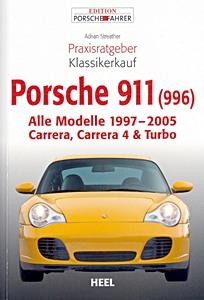 Book: Porsche 911 (Typ 996): Alle Modelle (1997-2005) - Carrera, Carrera 4 & Turbo - Praxisratgeber Klassikerkauf