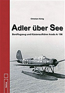 Buch: Adler über See - Bordflugzeug und Küstenaufklärer Arado Ar 196 