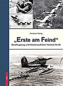 Book: "Erste am Feind" - Bordflugzeug und Küstenaufklärer Heinkel He 60 