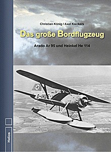 Livre : Das grosse Bordflugzeug - Arado Ar 95 + Heinkel He 114