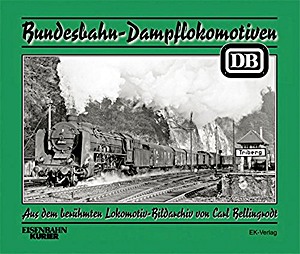 Książka: Bundesbahn-Dampflokomotiven - Aus dem berühmten Lokomotiv-Bildarchiv von Carl Bellingrodt 