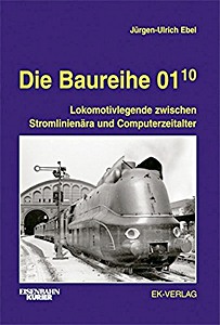 Die Baureihe 01.10 (Band 1) - Lokomotivlegende