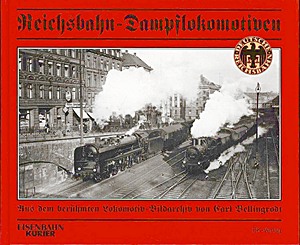 Livre : Reichsbahn-Dampflokomotiven - Aus dem berühmten Lokomotiv-Bildarchiv von Carl Bellingrodt 