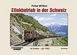 Livre : Ellokbetrieb in der Schweiz - In Farbe - ab 1957