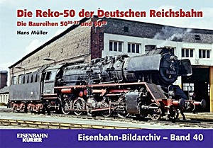 Livre: Die Reko-50 der Deutschen Reichsbahn - Die Baureihen 50.35-37 und 50.50 