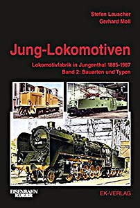 Boek: Jung Lokomotiven - Lokomotivfabrik in Jungenthal 1885-1987 (Band 2) - Bauarten und Typen 