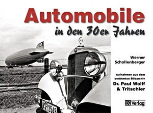 Livre: Automobile in den 30er Jahren - Aufnahmen aus dem berühmten Bildarchiv Dr. Paul Wolff & Tritschler