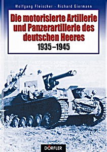 Książka: Die motorisierte Artillerie und Panzerartillerie des deutschen Heeres 