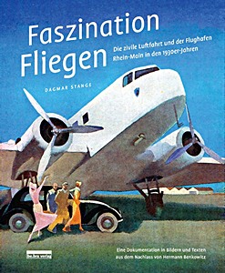 Livre: Faszination Fliegen: Die zivile Luftfahrt und der Flughafen Rhein-Main in den 1930er-Jahren