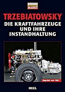 Livre: Die Kraftfahrzeuge und ihre Instandhaltung (Reprint von 1961)