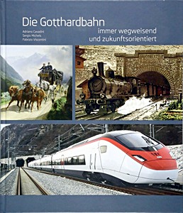 Boek: Die Gotthardbahn - immer wegweisend und zukunftsorientiert 