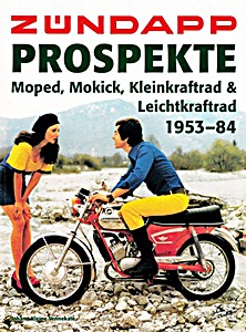 Książka: Zündapp Prospekte - Moped, Mokick, Kleinkrafträder & Leichtkrafträder (1953-1984) 