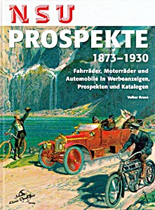 Buch: NSU Prospekte 1873-1930 - Fahrräder, Motorräder und Autos in Werbeanzeigen, Prospekten und Katalogen 