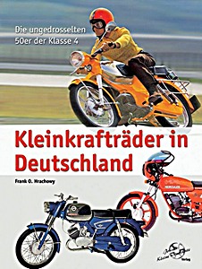 Buch: Kleinkrafträder in Deutschland - Die ungedrosselten 50er der Klasse 4 