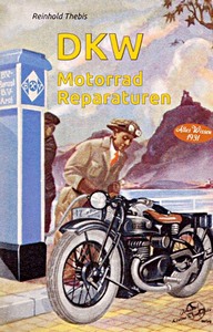 DKW Motorrad Reparaturen - Neuauflage des Buches von 1931