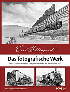 Boek: Carl Bellingrodt - Das fotografische Werk (Band 1): Reichsbahn-Zeit - Dampflokomotiven der Baureihen 01-45 
