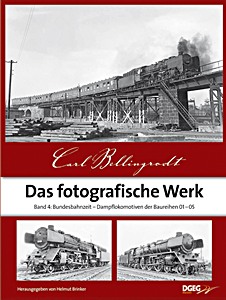 Livre: Carl Bellingrodt - Das fotografische Werk (Band 4): Bundesbahnzeit - Dampflokomotiven der Baureihen 01 - 05 