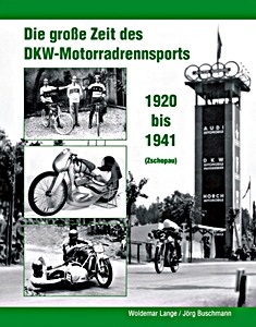 Buch: Die große Zeit des DKW-Motorradrennsports 1920 bis 1941 (Zschopau) 