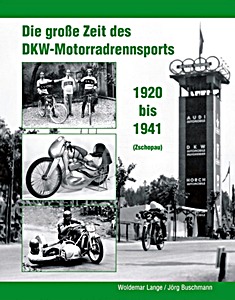 Livre: Die grosse Zeit des DKW-Motorradrennsports 1920-1941