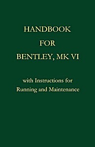 Boek: Handbook for Bentley Mk. VI - with instructions for running and maintenance 