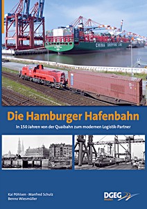 Buch: Die Hamburger Hafenbahn - In 150 Jahren von der Quaibahn zum modernen Logistik-Partner 