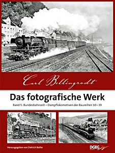 Boek: Carl Bellingrodt - Das fotografische Werk (Band 5): Bundesbahnzeit - Dampflokomotiven der Baureihen 10-39 