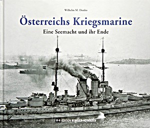 Livre: Österreichs Kriegsmarine - Eine Seemacht und ihr Ende