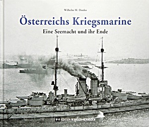 Livre : Österreichs Kriegsmarine - Eine Seemacht und ihr Ende