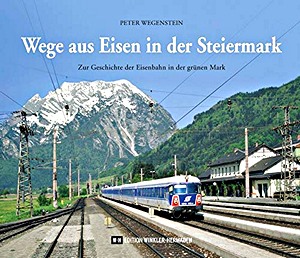 Livre: Wege aus Eisen in der Steiermark