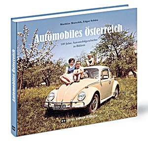 Książka: Automobiles Österreich: 100 Jahre Automobilgeschichte in Bildern 