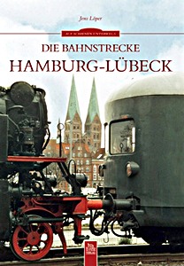 Livre: Die Bahnstrecke Hamburg-Lübeck