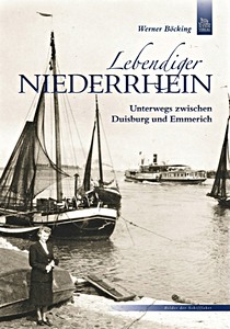 Livre : Lebendiger Niederrhein - Unterwegs zwischen Duisburg und Emmerich