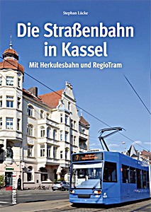 Livre : Die Straßenbahn in Kassel - Mit Herkulesbahn und RegioTram 