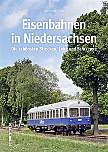 Buch: Eisenbahnen in Niedersachsen - Die schönsten Strecken, Loks und Fahrzeuge 