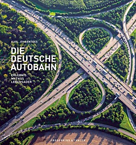 Livre : Die Deutsche Autobahn - Erlebnis, Mythos, Lebensader 