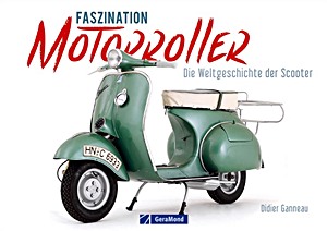 Buch: Faszination Motorroller - Die Weltgeschichte der Scooter 