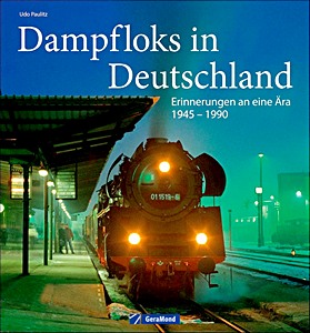 Book: Dampfloks in Deutschland - Erinnerungen an eine Ära 1945 - 1990 