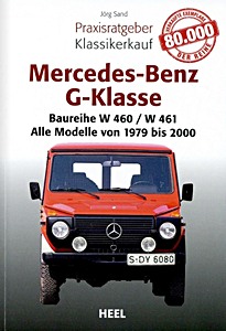 Boek: Mercedes-Benz G-Klasse - Baureihe W 460 / W 461: Alle Modelle (1979-2000) - Praxisratgeber Klassikerkauf