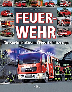 Livre: Feuerwehr - Die spektakulärsten Einsatzfahrzeuge