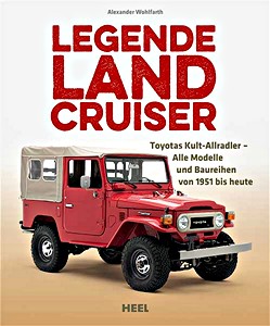 Book: Legende Land Cruiser: Toyotas Kult-Allradler - Alle Modelle und Baureihen von 1951 bis heute (Aktualisierte Auflage) 
