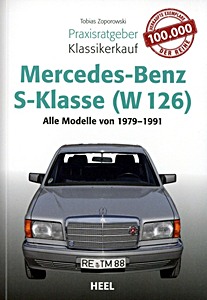 Buch: Mercedes-Benz S-Klasse (W 126): Alle Modelle (1979-1991) - Praxisratgeber Klassikerkauf