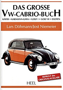 Livre: Das grosse VW-Cabrio-Buch - Käfer, Karmann-Ghia, Golf I, Golf III, Exoten (Reprint) 