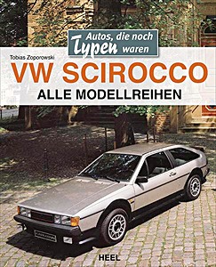 Book: VW Scirocco - Alle Modellreihen (Autos, die noch Typen waren)