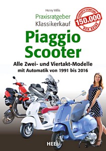 Buch: Piaggio Scooter: Alle Zwei- und Viertaktmodelle mit Automatik (1991-2016) - Praxisratgeber Klassikerkauf