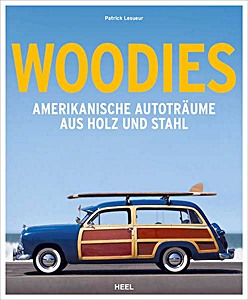 Livre: Woodies - Amerikanische Autoträume aus Holz und Stahl 