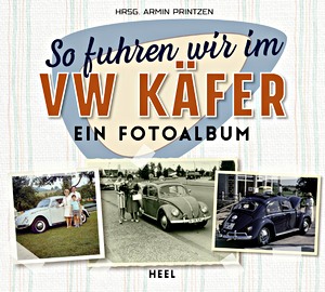 Książka: So fuhren wir im VW Käfer - Ein Fotoalbum